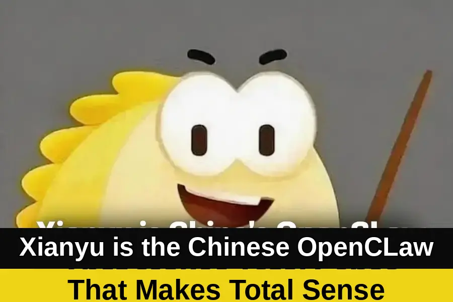 Xianyu, the OpenClaw Better Suited for Chinese Users